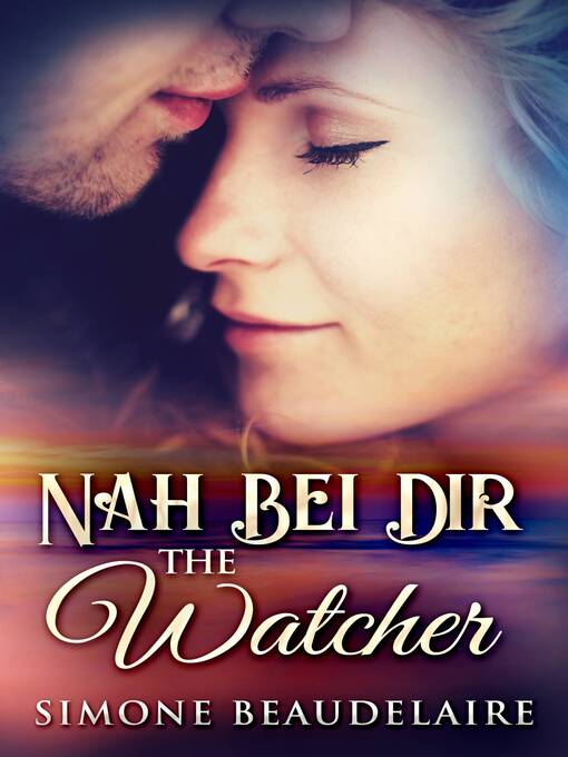 Title details for The Watcher--Nah bei dir by Simone Beaudelaire - Available